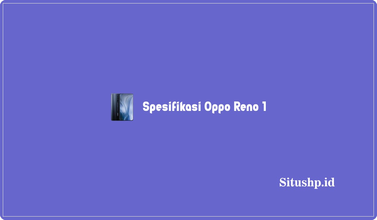 Spesifikasi Oppo Reno 1