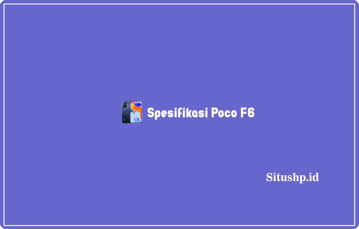 spesifikasi Poco F6