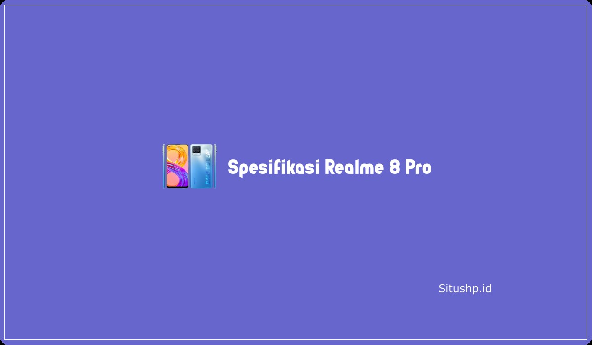 Spesifikasi Realme 8 Pro