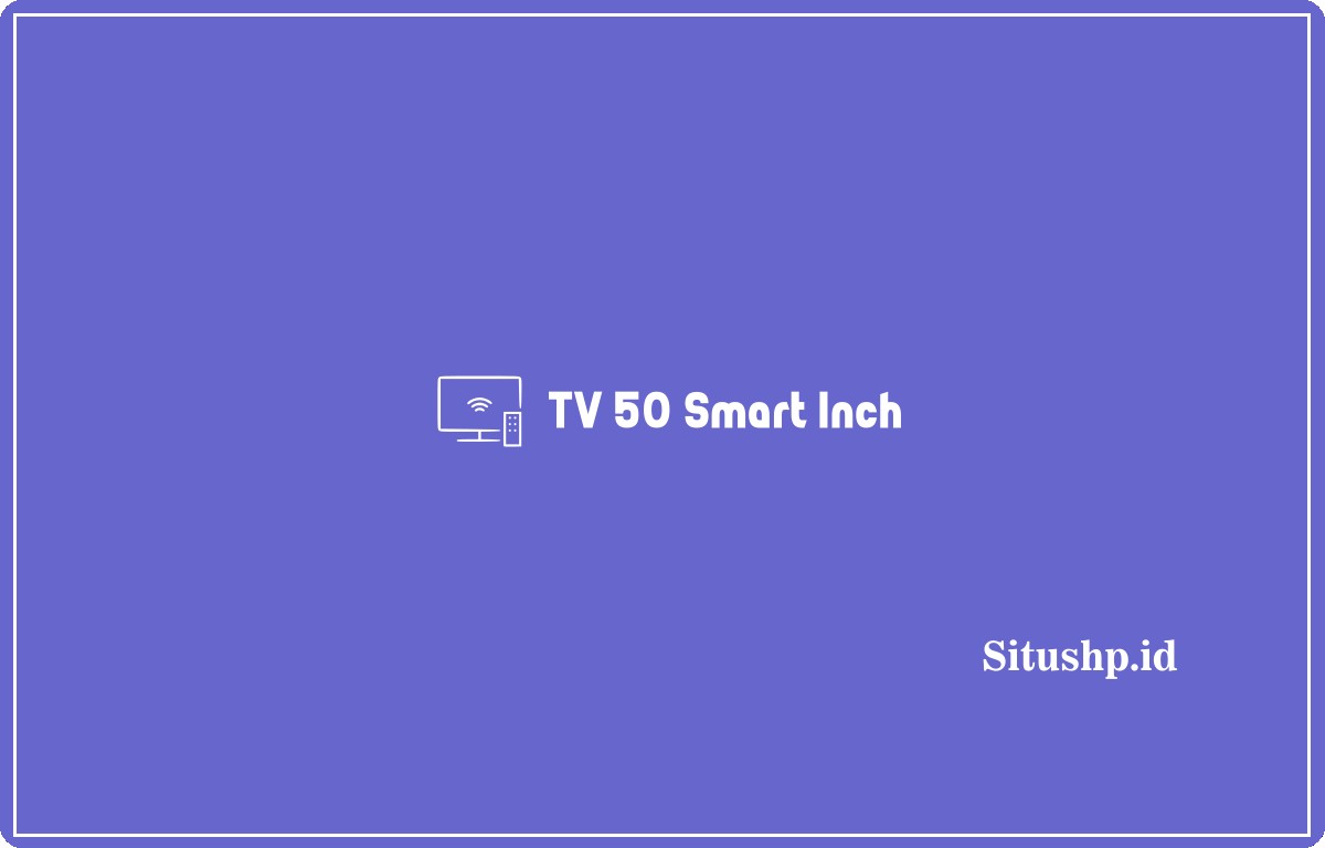 TV 50 Smart Inch