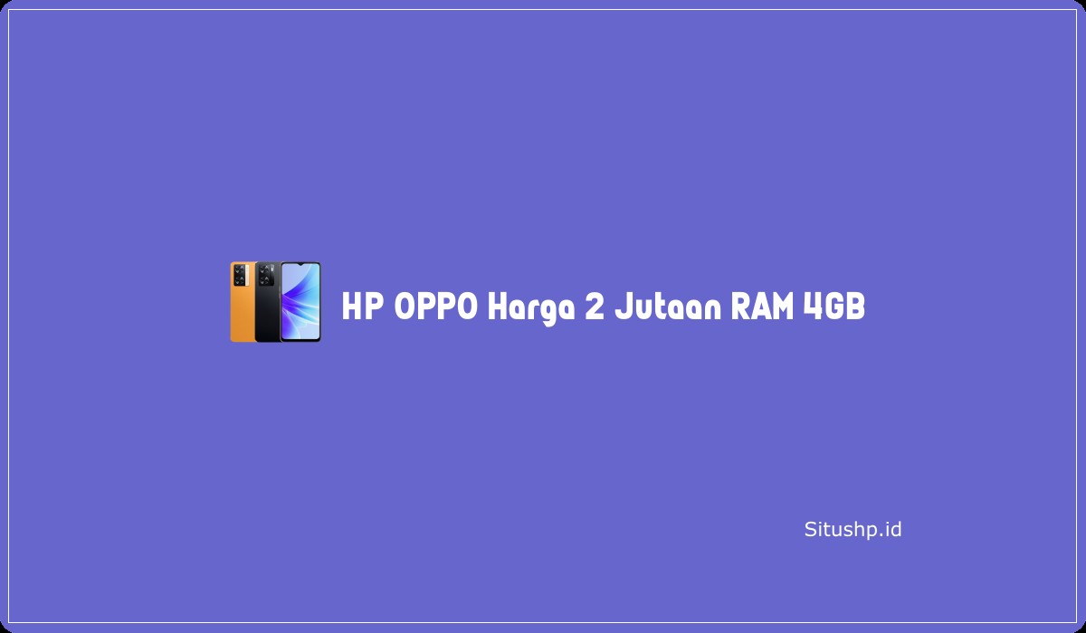 HP OPPO Harga 2 Jutaan RAM 4GB