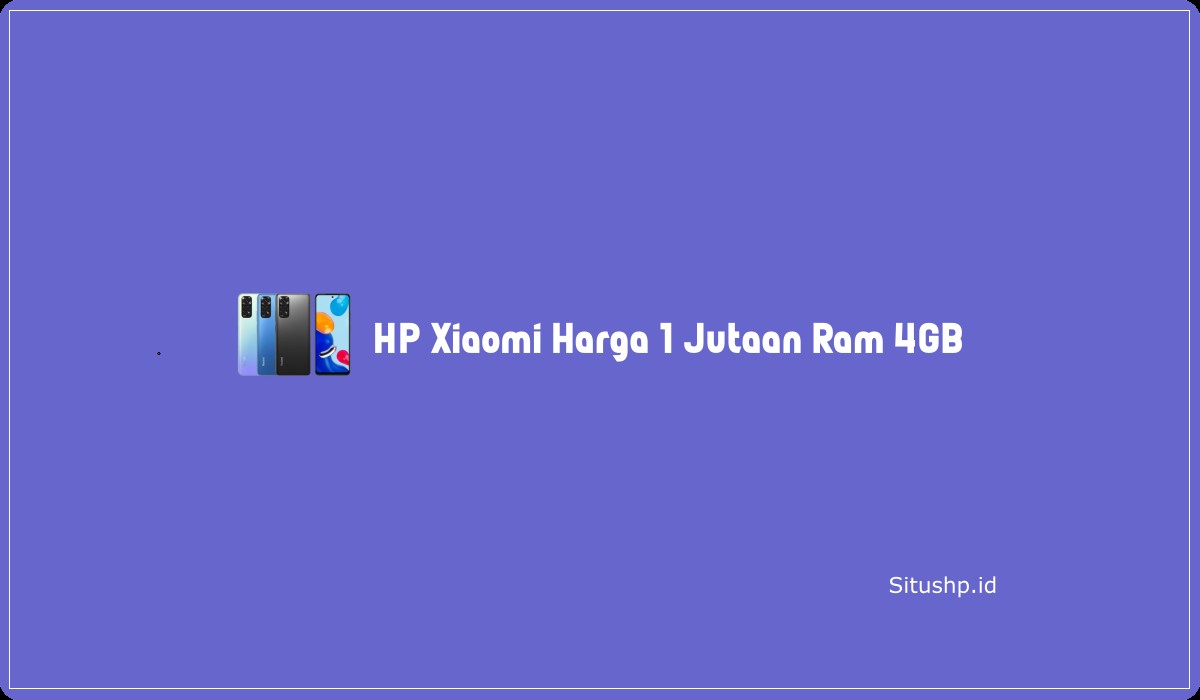 HP Xiaomi Harga 1 Jutaan Ram 4GB