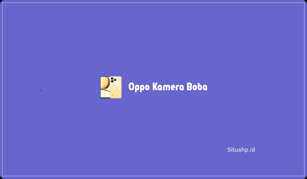 Oppo Kamera Boba