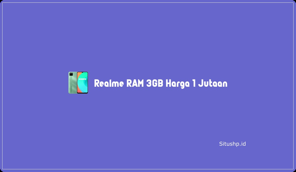 Realme RAM 3GB Harga 1 Jutaan