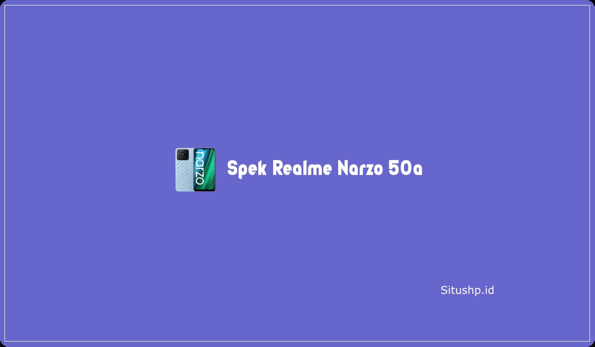 Spek Realme Narzo 50a