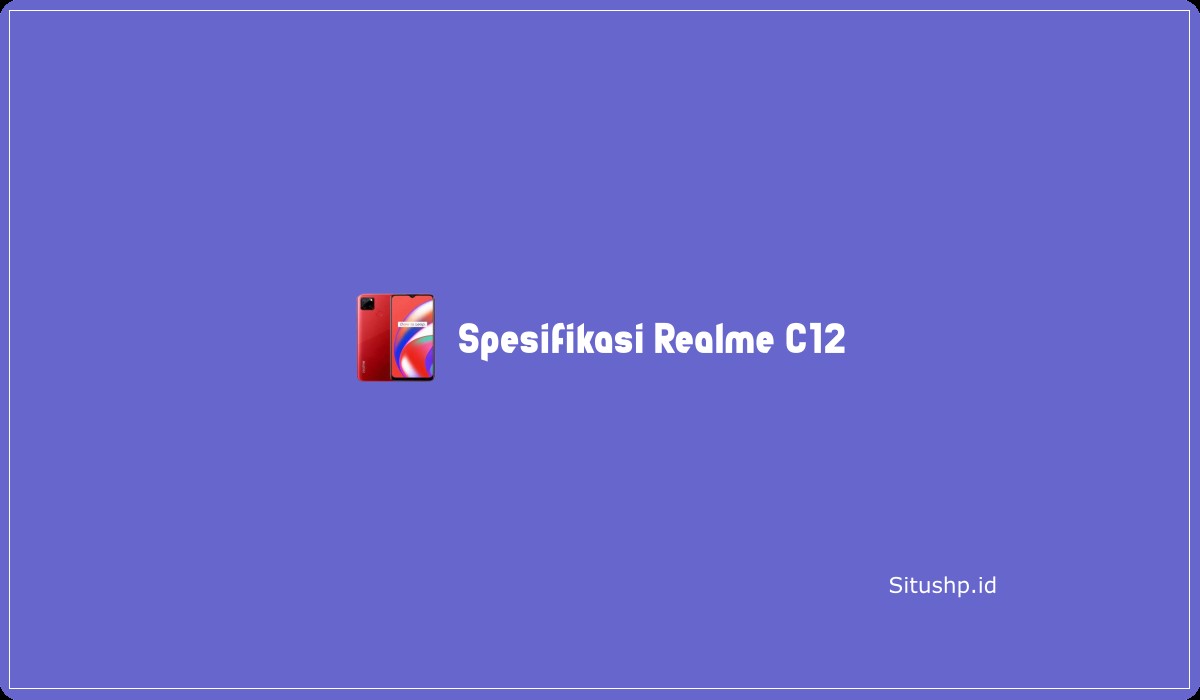 Spesifikasi Realme C12