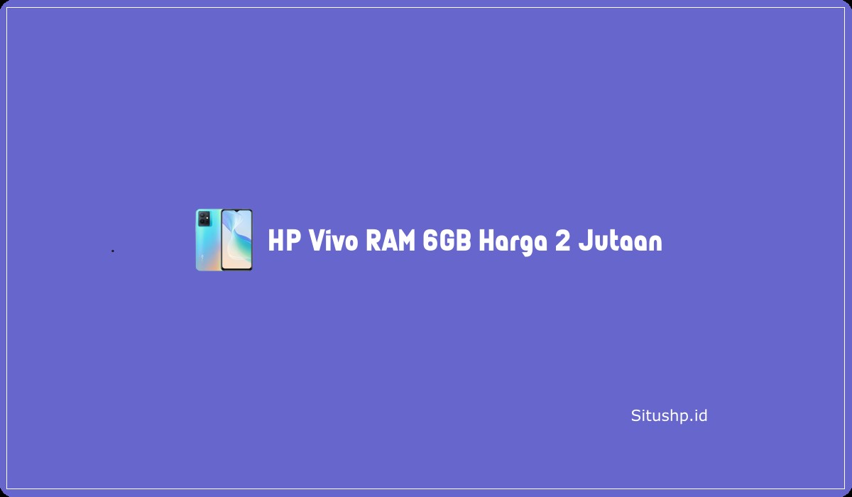 HP Vivo RAM 6GB Harga 2 Jutaan