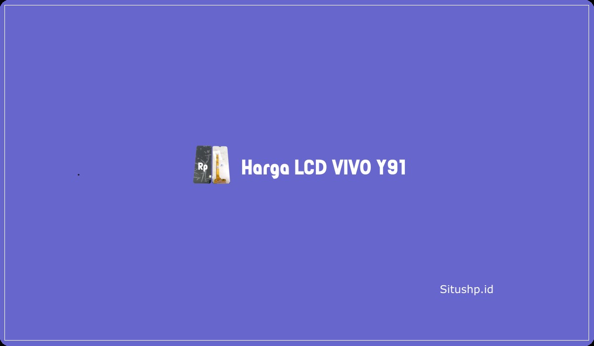 Harga LCD Vivo Y91