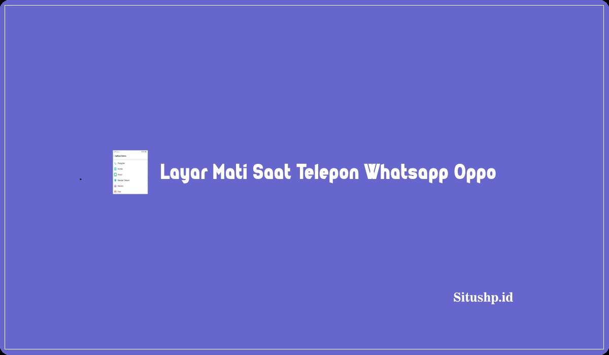 Layar Mati Saat Telepon Whatsapp Oppo