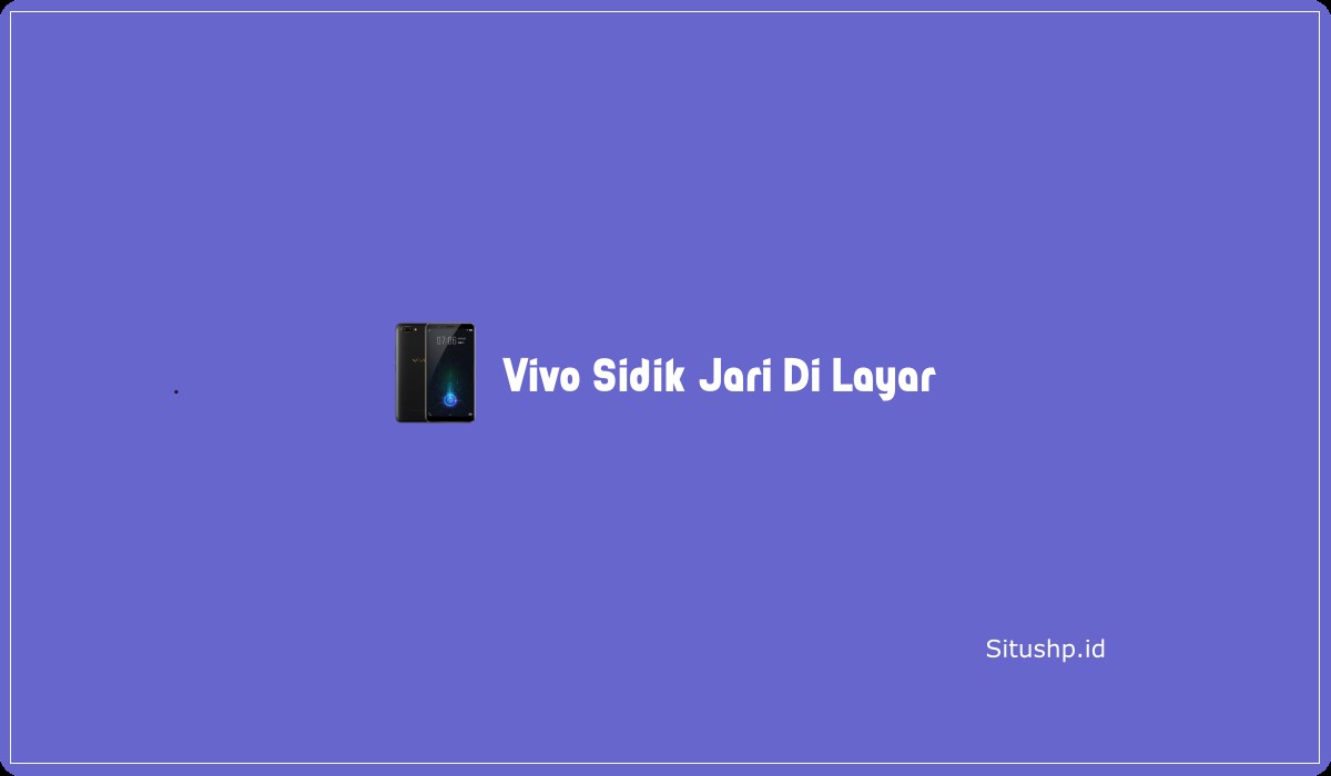 Vivo Sidik Jari Di Layar