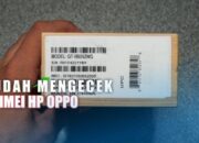 Cara Cek IMEI Oppo Online